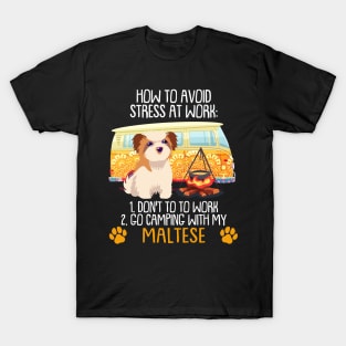 Camping With Maltese To Avoid Stress T-Shirt